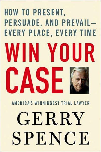 Win Your Case, Taschenbuch von Gerry Spence, St. Martin's Publishing Group, 2710000028376