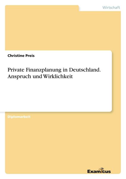 Private Finanzplanung in Deutschland. Anspruch und Wirklichkeit, Taschenbuch von Christine Preis, Examicus, 9783867465366