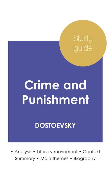 Study guide Crime and Punishment by Dostoevsky (in-depth literary analysis and complete summary), Taschenbuch von Dostoevsky, Paideia Education,