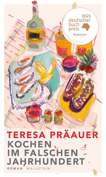 Kochen im falschen Jahrhundert, Gebundene Ausgabe von Teresa Präauer, Wallstein Erfolgstitel - Belletristik und Sachbuch, 9783835354296