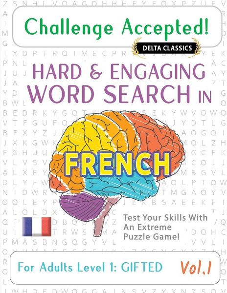 Produktbild: CHALLENGE ACCEPTED! - HARD AND ENGAGING WORD SEARCH IN FRENCH FOR ADULTS LEVEL 1