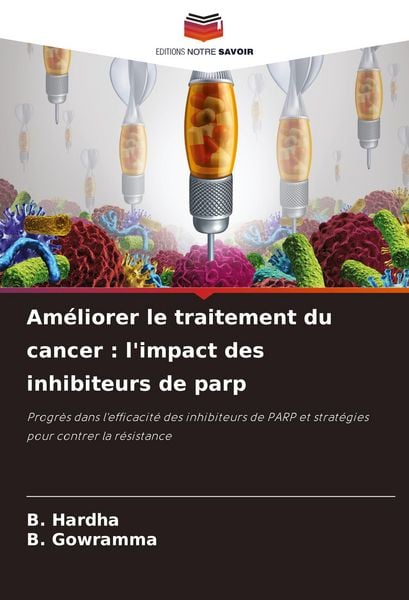 Produktbild: Am&eacute;liorer le traitement du cancer : l'impact des inhibiteurs de parp