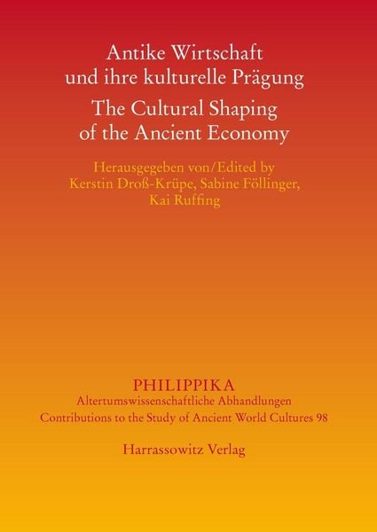 Produktbild: Antike Wirtschaft und ihre kulturelle Pr&auml;gung - The Cultural Shaping of the Ancient Economy
