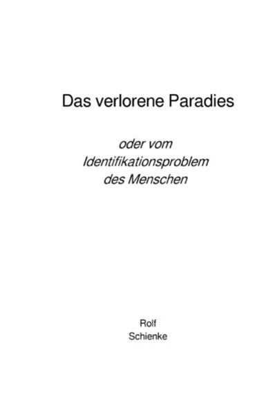 Das verlorene Paradies, Taschenbuch von Rolf Schienke, Epubli, 9783750284029