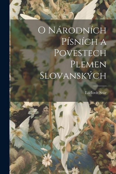 Produktbild: O n&aacute;rodn&iacute;ch p&iacute;sn&iacute;ch a povestech plemen slovansk&yacute;ch