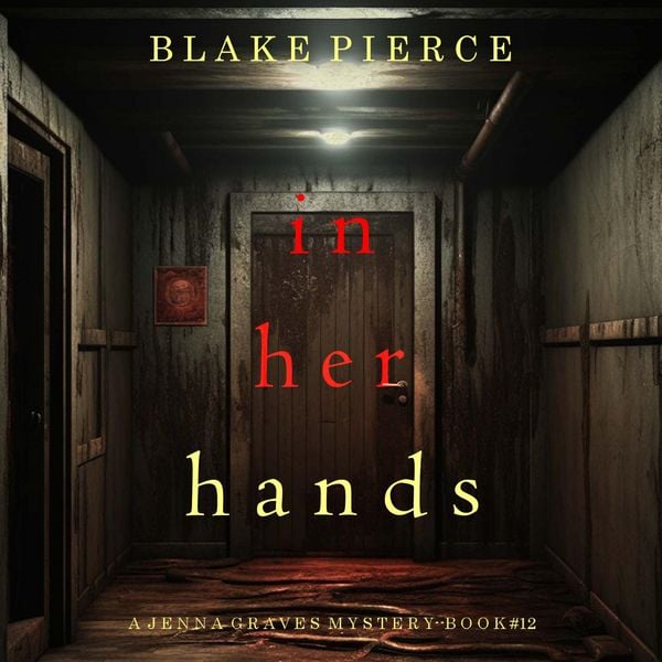 Produktbild: In Her Hands (A Jenna Graves Suspense Thriller&mdash;Book 12)