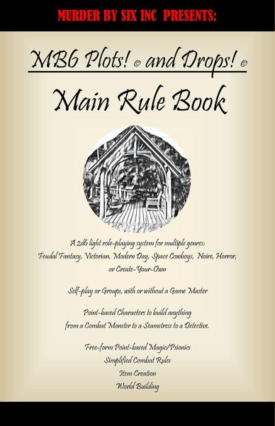 Produktbild: Murder by Six Plots! (C) and Drops! (C) Game System- Main Rule Book (Murder By Six Inc Plots! (c) and Drops! (c) Role Playing Game System, #1)