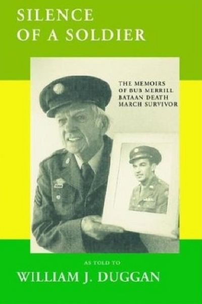 Produktbild: Silence of a Soldier: The Memoirs of a Bataan Death March Survivor