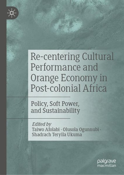 Produktbild: Re-centering Cultural Performance and Orange Economy in Post-colonial Africa