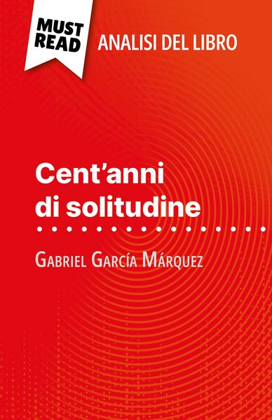 Produktbild: Cent'anni di solitudine di Gabriel Garc&iacute;a M&aacute;rquez (Analisi del libro)