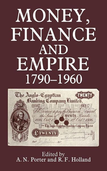 Produktbild: Money, Finance, and Empire, 1790-1960
