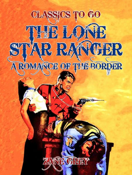 Produktbild: The Lone Star Ranger A Romance of the Border