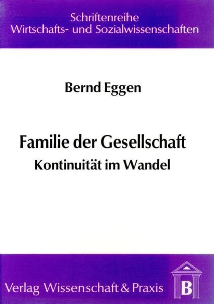 Familie der Gesellschaft., Taschenbuch von Bernd Eggen, Verlag Wissenschaft & Praxis, 9783928238489