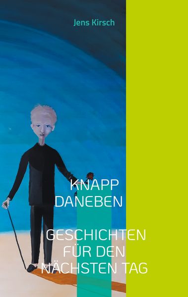 Produktbild: Knapp daneben - Geschichten f&uuml;r den n&auml;chsten Tag -