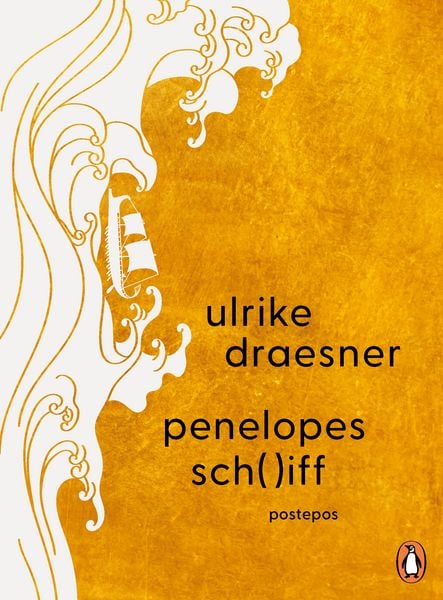 Penelopes sch( )iff, Gebundene Ausgabe von Ulrike Draesner, Penguin, 978-3-328-60340-5