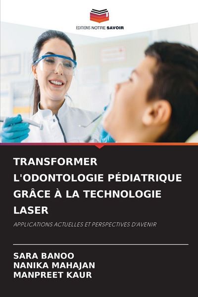 Produktbild: TRANSFORMER L'ODONTOLOGIE P&Eacute;DIATRIQUE GR&Acirc;CE &Agrave; LA TECHNOLOGIE LASER