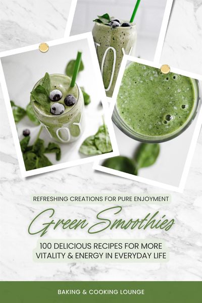 Produktbild: Green Smoothies: 100 Delicious Recipes for More Vitality and Energy in Everyday Life (Refreshing Creations for Pure Enjoyment)