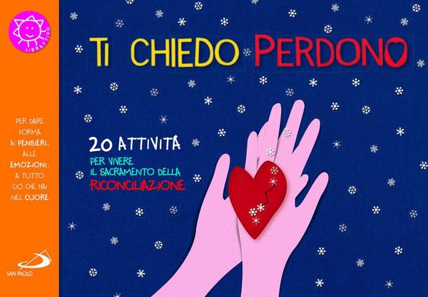 Produktbild: Ti chiedo perdono. 20 attivit&agrave; per vivere il sacramento della riconciliazione