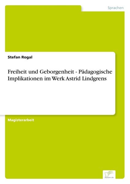 Produktbild: Freiheit und Geborgenheit - P&auml;dagogische Implikationen im Werk Astrid Lindgrens