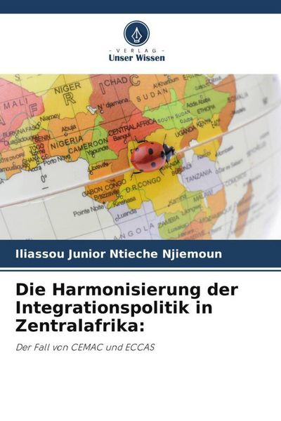 Produktbild: Die Harmonisierung der Integrationspolitik in Zentralafrika: