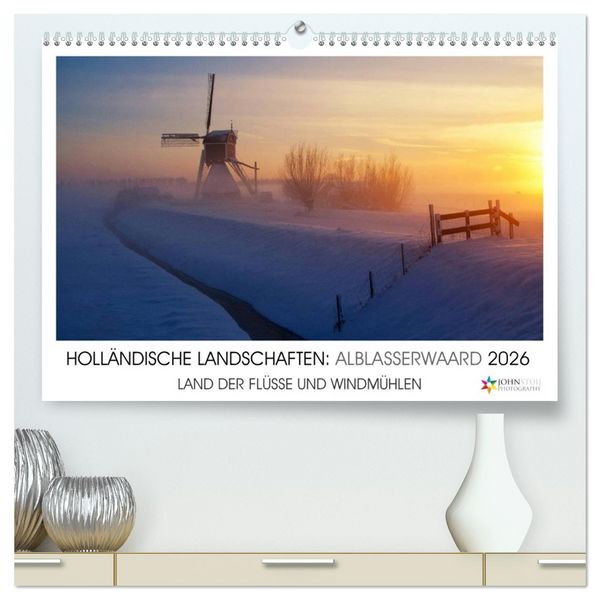 HOLLÄNDISCHE LANDSCHAFTEN: ALBLASSERWAARD 2026 (hochwertiger Premium Wandkalender 2026 DIN A2 quer), Kunstdruck in Hochglanz