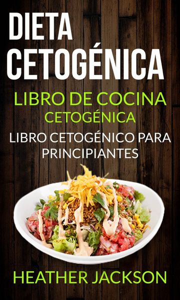 Produktbild: Dieta Cetog&eacute;nica: Libro De Cocina Cetog&eacute;nica - Libro Cetog&eacute;nico Para Principiantes