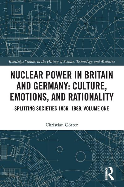 Produktbild: Nuclear Power in Britain and Germany: Culture, Emotions, and Rationality