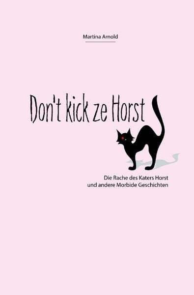 Don't kick ze Horst!, Taschenbuch von Martina Arnold, Telisto Media Verlag, 9783988490018