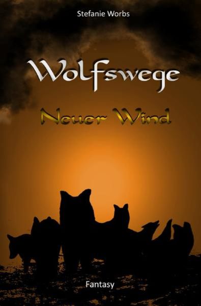 Wolfswege / Wolfswege 2, Taschenbuch von Stefanie Worbs, Epubli, 9783745051698