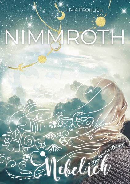 Nimmroth - Nebel ich, Taschenbuch von Livia Fröhlich, BoD – Books on Demand, 9783752630091