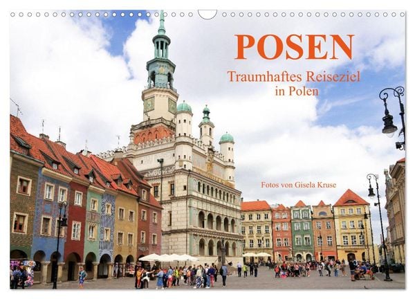 Posen - Traumhaftes Reiseziel in Polen (Wandkalender 2025 DIN A3 quer), CALVENDO Monatskalender