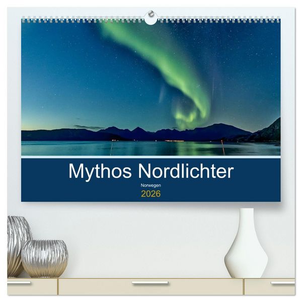 Norwegen - Mythos Nordlichter (hochwertiger Premium Wandkalender 2026 DIN A2 quer), Kunstdruck in Hochglanz