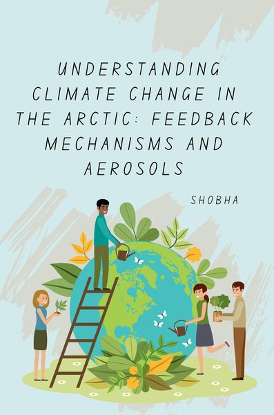 Produktbild: Understanding Climate Change in the Arctic: Feedback Mechanisms and Aerosols