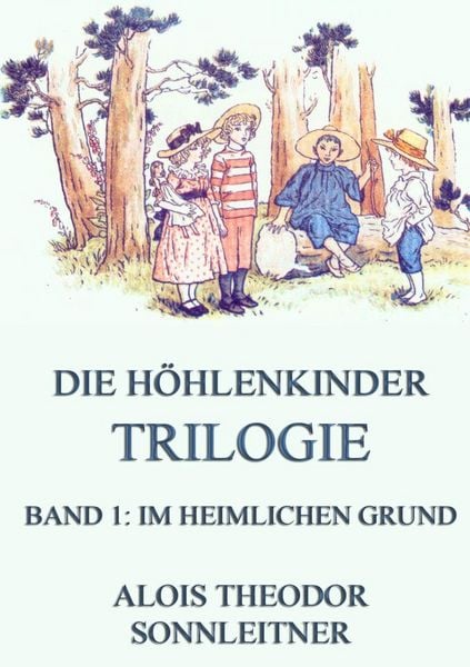 Produktbild: Die Höhlenkinder-Trilogie, Band 1: Im heimlichen Grund
