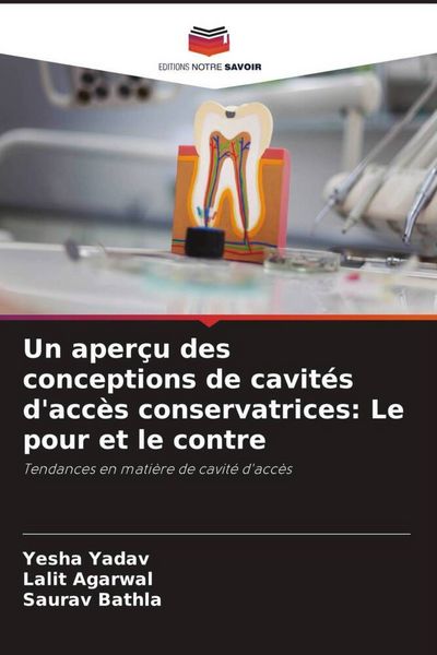 Produktbild: Un aper&ccedil;u des conceptions de cavit&eacute;s d'acc&egrave;s conservatrices: Le pour et le contre