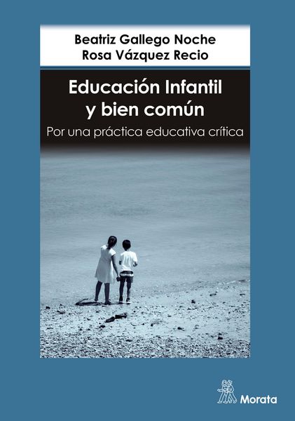 Produktbild: Educaci&oacute;n Infantil y bien com&uacute;n. Por una pr&aacute;ctica educativa cr&iacute;tica