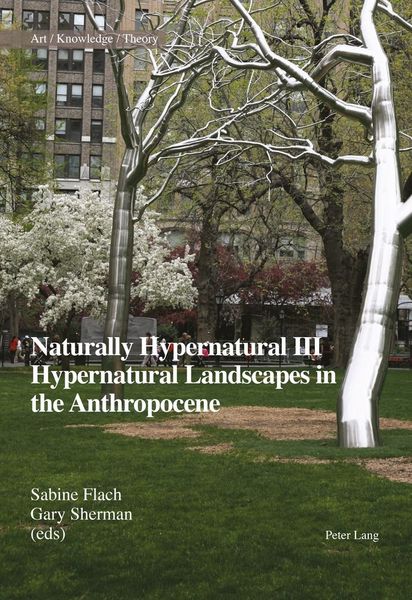 Produktbild: Naturally Hypernatural III: Hypernatural Landscapes in the Anthropocene