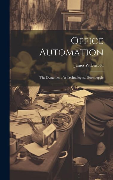 Produktbild: Office Automation: The Dynamics of a Technological Boondoggle