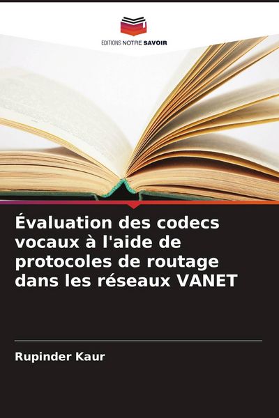 Produktbild: &Eacute;valuation des codecs vocaux &agrave; l'aide de protocoles de routage dans les r&eacute;seaux VANET