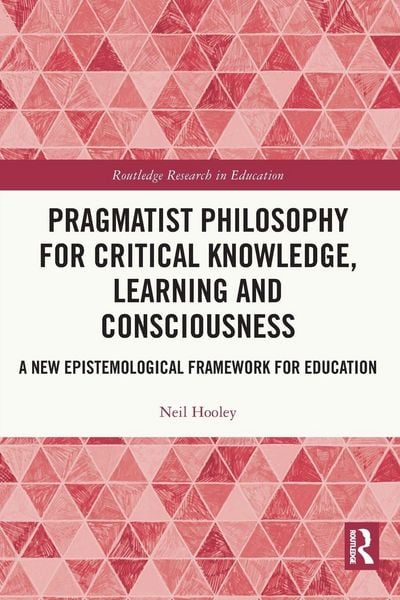 Produktbild: Pragmatist Philosophy for Critical Knowledge, Learning and Consciousness