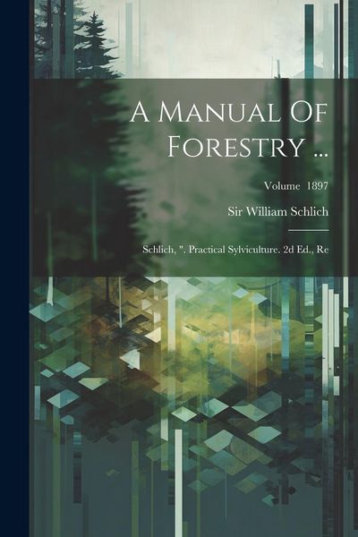Produktbild: A Manual Of Forestry ...