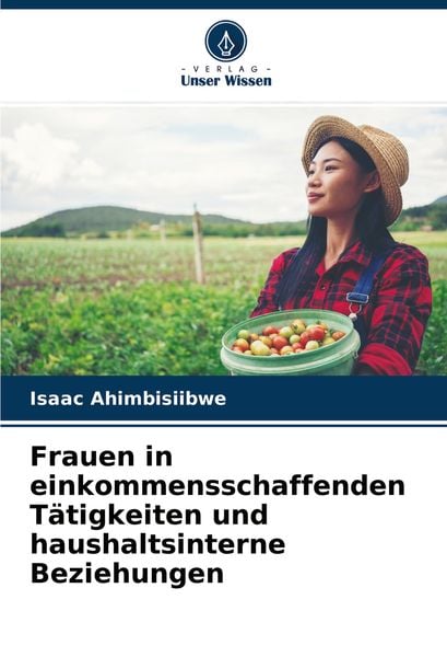 Produktbild: Frauen in einkommensschaffenden T&auml;tigkeiten und haushaltsinterne Beziehungen