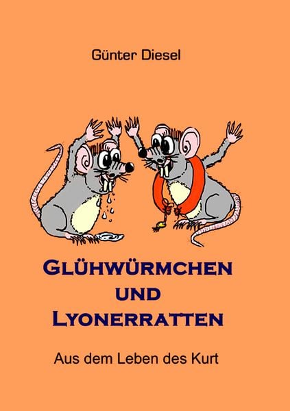 Glühwürmchen und Lyonerratten, Taschenbuch von Günter Diesel, BoD – Books on Demand, 9783739215884