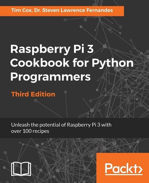 Produktbild: Raspberry Pi 3 Cookbook for Python Programmers - Third Edition