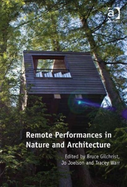 Produktbild: Gilchrist, B: Remote Performances in Nature and Architecture