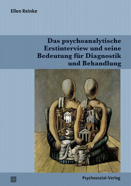 Produktbild: Das psychoanalytische Erstinterview und seine Bedeutung f&uuml;r Diagnostik und Behandlung