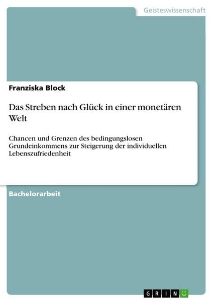 Das Streben nach Glück in einer monetären Welt, Taschenbuch von Franziska Block, GRIN, 9783346050182