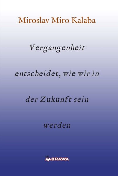 Produktbild: Vergangenheit entscheidet, wie wir in der Zukunft sein werden