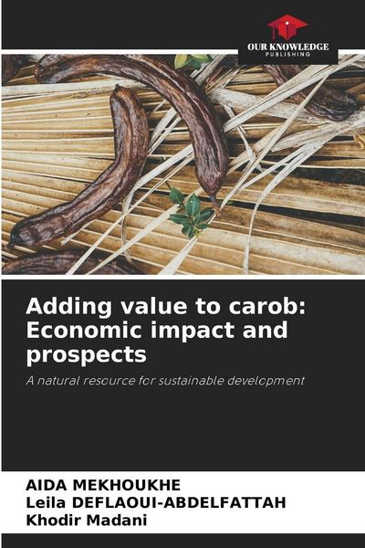 Produktbild: Adding value to carob: Economic impact and prospects
