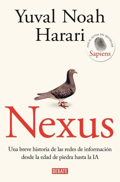 Produktbild: Nexus: Una Breve Historia de Las Redes de Informaci&oacute;n Desde La Edad de Piedra Hasta La Ia / Nexus: A Brief History of Information Networks from the Stone Age